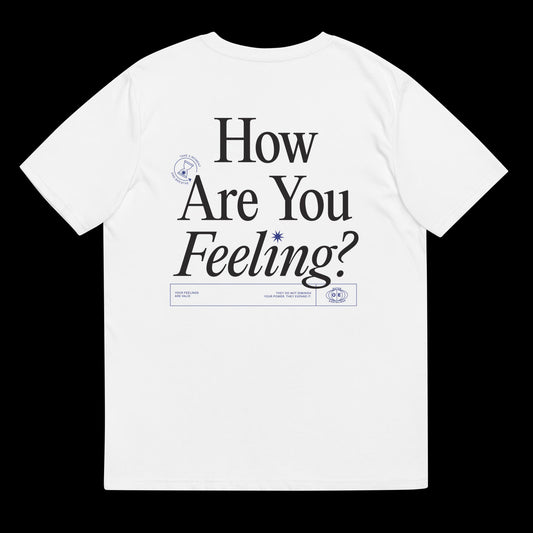 How Are You Feeling? - Organic Tshirt